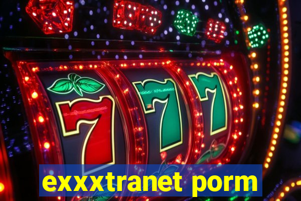 exxxtranet porm